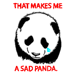 [Image: sadpanda.gif#sad%20panda]