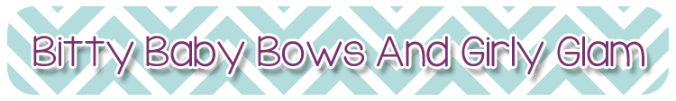 Bitty Baby Bows and Girly Glam